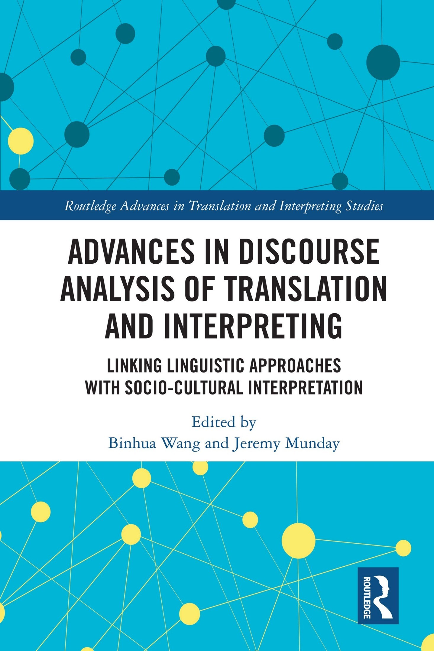 Advances in Discourse Analysis of Translation and Interpreting: Linking Linguistic Approaches with Socio-Cultural Interpretation
