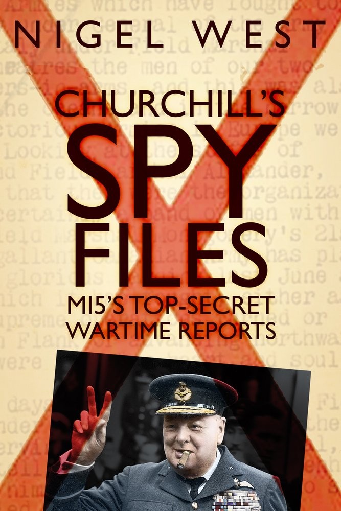 Churchill's Spy Files: MI5's Top-Secret Wartime Reports