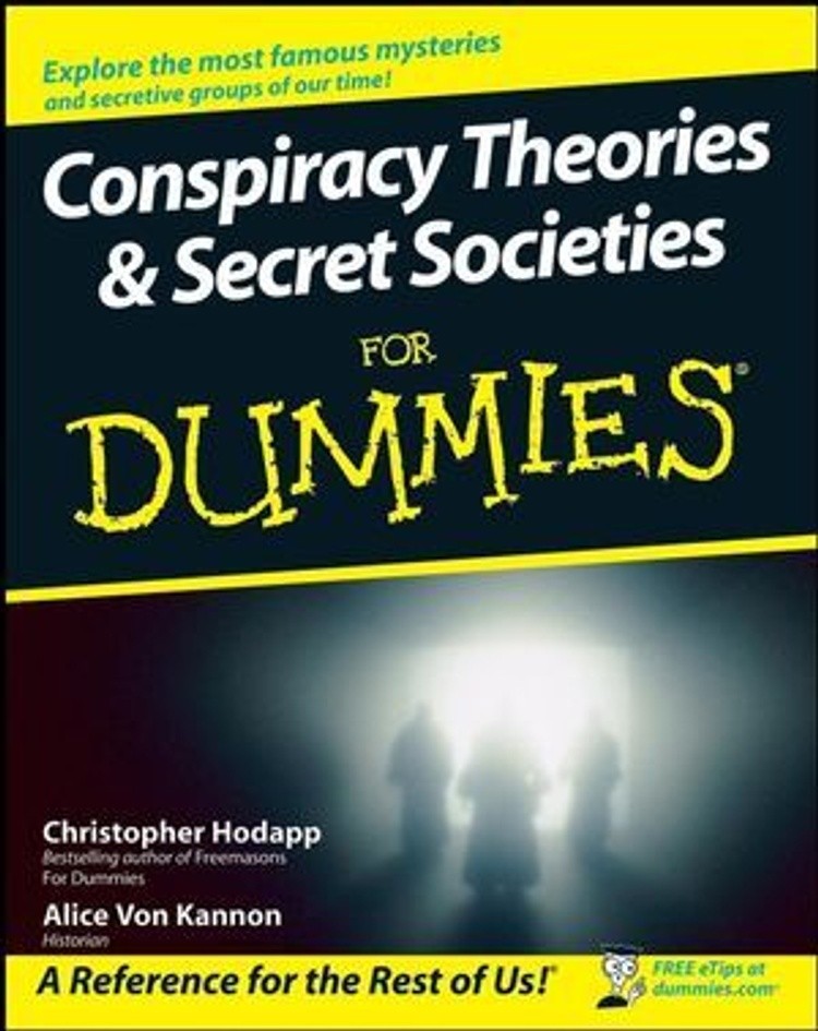 Conspiracy Theories and Secret Societies for Dummies