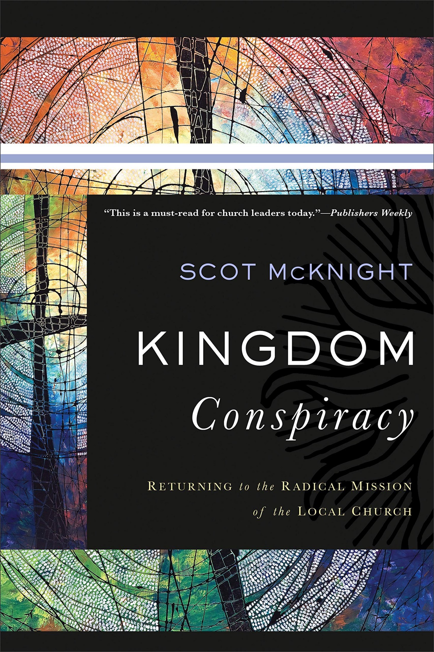 Kingdom Conspiracy: Returning to the Radical Mission of the Local Church