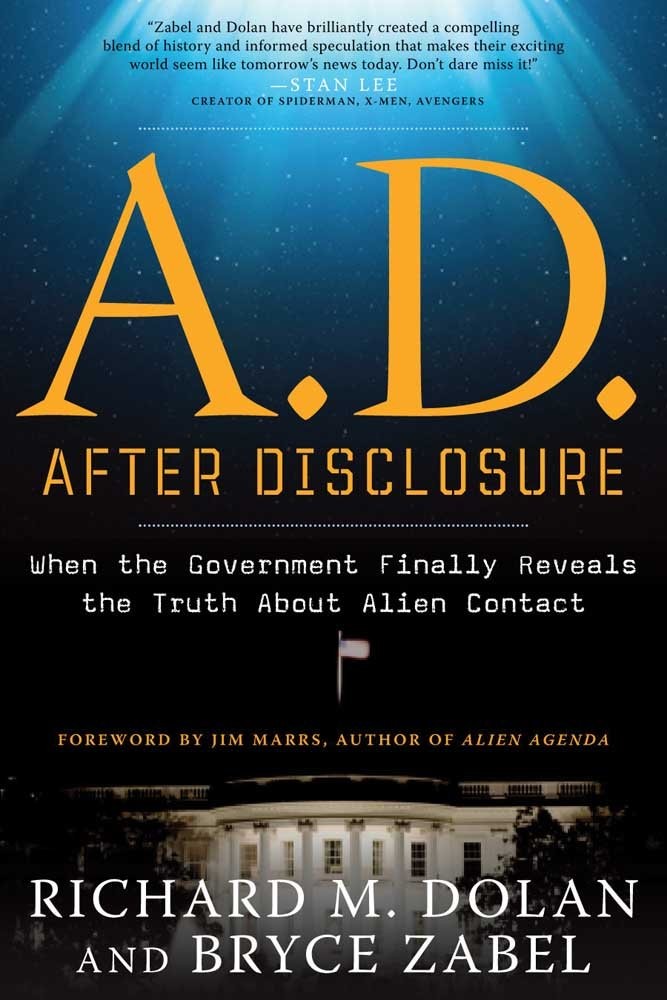 A.D. After Disclosure: When the Government Finally Reveals the Truth About Alien Contact