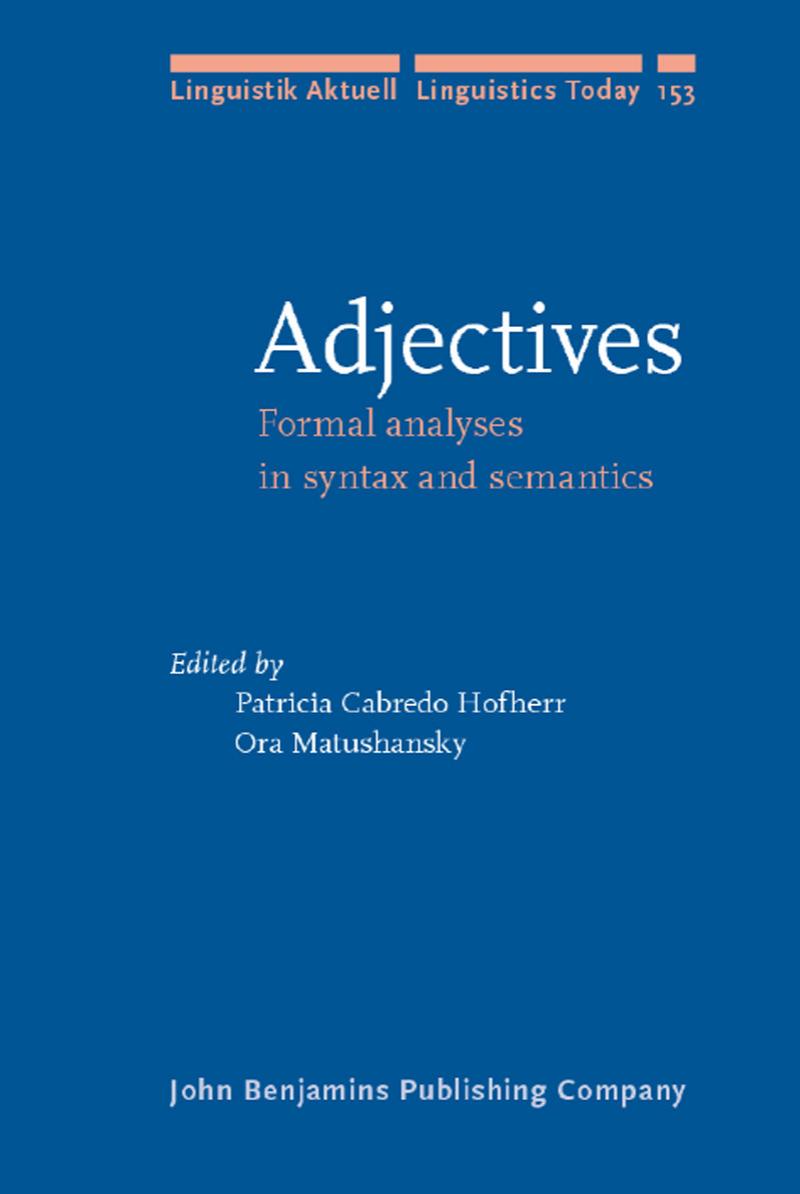 Adjectives: Formal Analyses in Syntax and Semantics