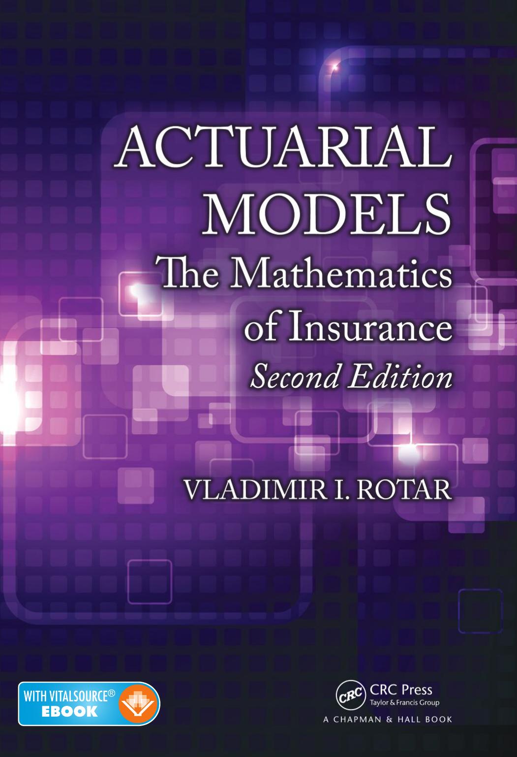 Actuarial Models: The Mathematics of Insurance, Second Edition