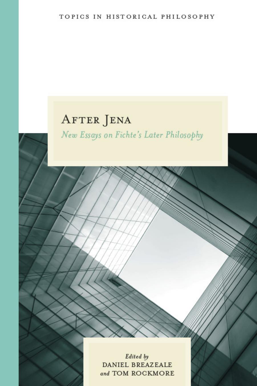 After Jena: New Essays on Fichte's Later Philosophy