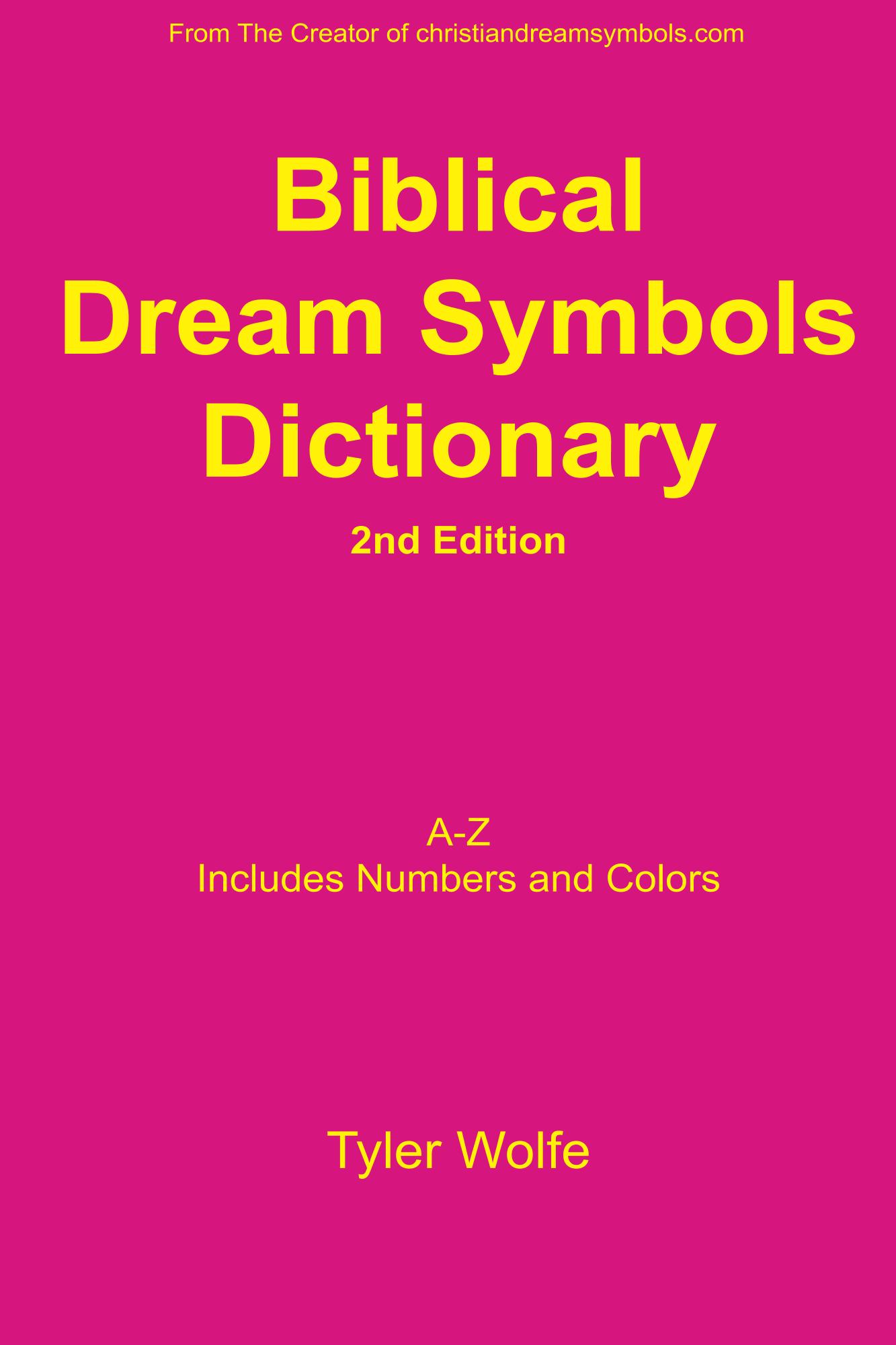 Biblical Dream Symbols Dictionary 2nd Edition