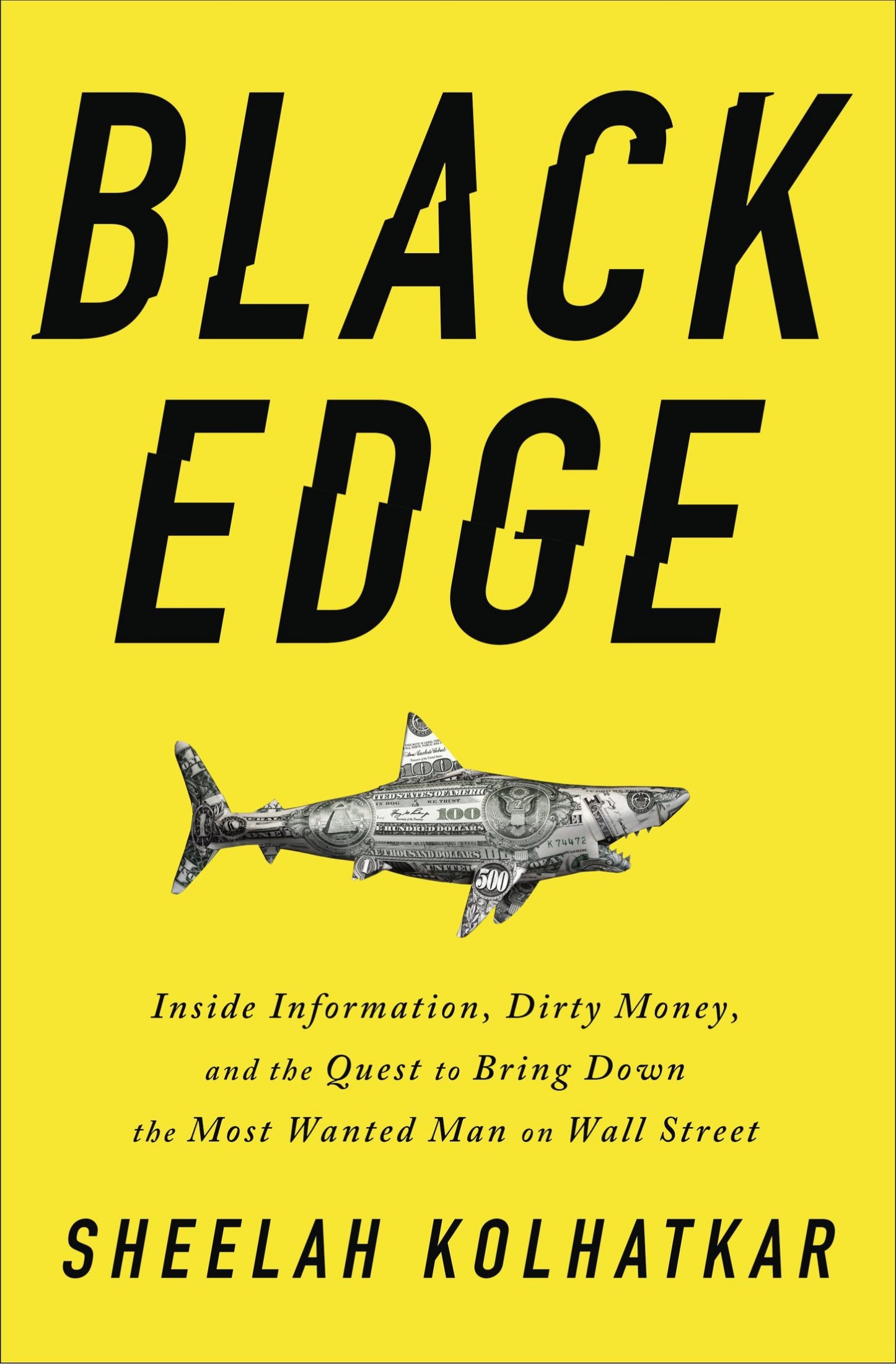 Black Edge: Inside Information, Dirty Money, and the Quest to Bring Down the Most Wanted Man on Wall Street