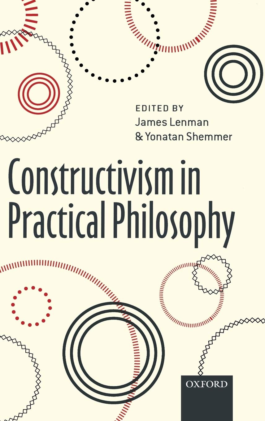 Constructivism in Practical Philosophy