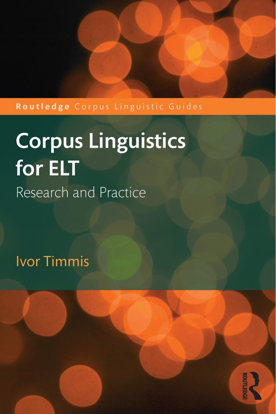 Corpus Linguistics for ELT: Research and Practice