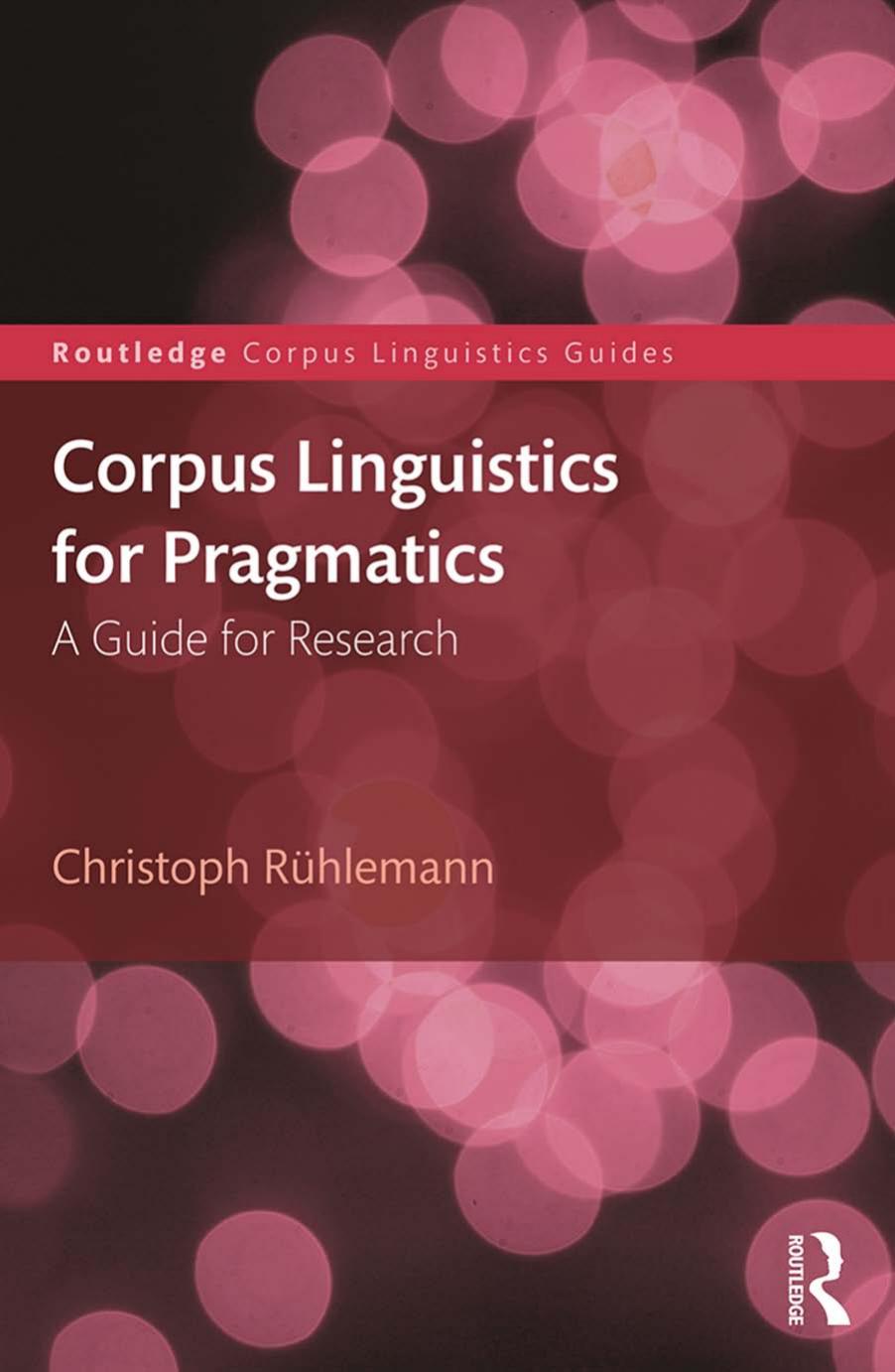 Corpus Linguistics for Pragmatics: A Guide for Research