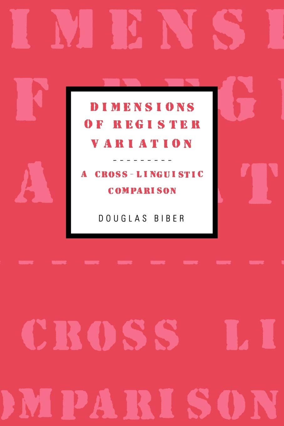 Dimensions of Register Variation: A Cross-Linguistic Comparison