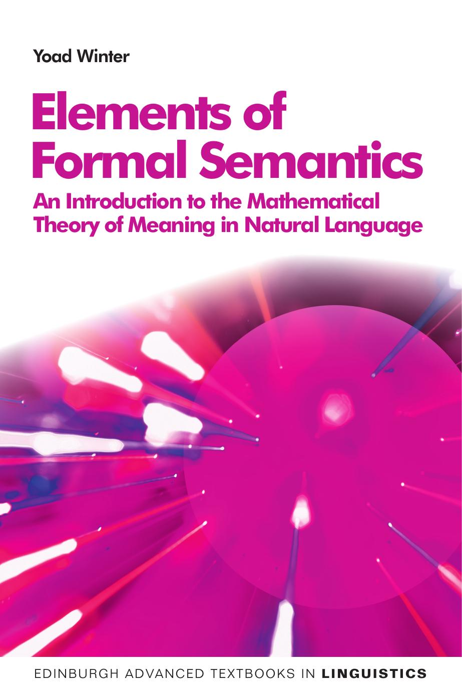Elements of Formal Semantics: An Introduction to the Mathematical Theory of Meaning in Natural Language