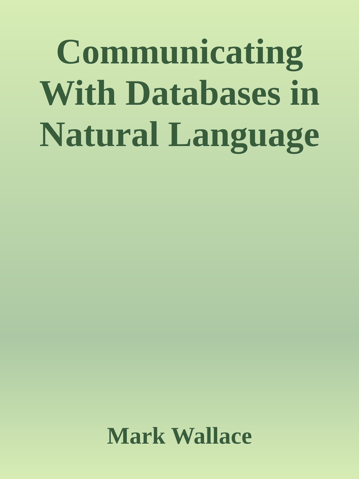 Communicating with Databases in Natural Language