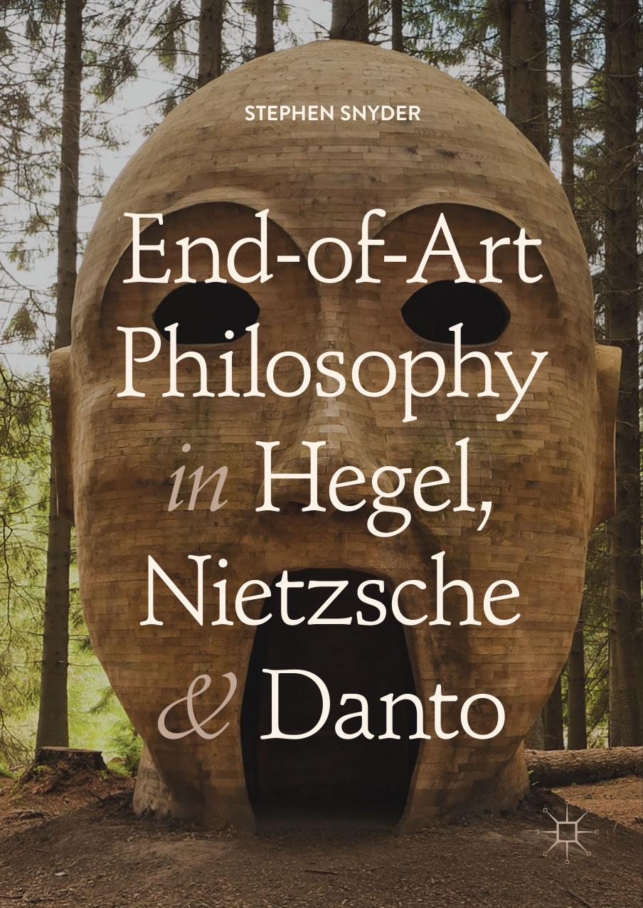 End-Of-Art Philosophy in Hegel, Nietzsche and Danto