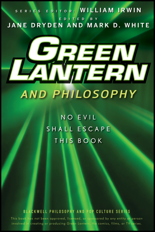 Green Lantern and Philosophy: No Evil Shall Escape This Book