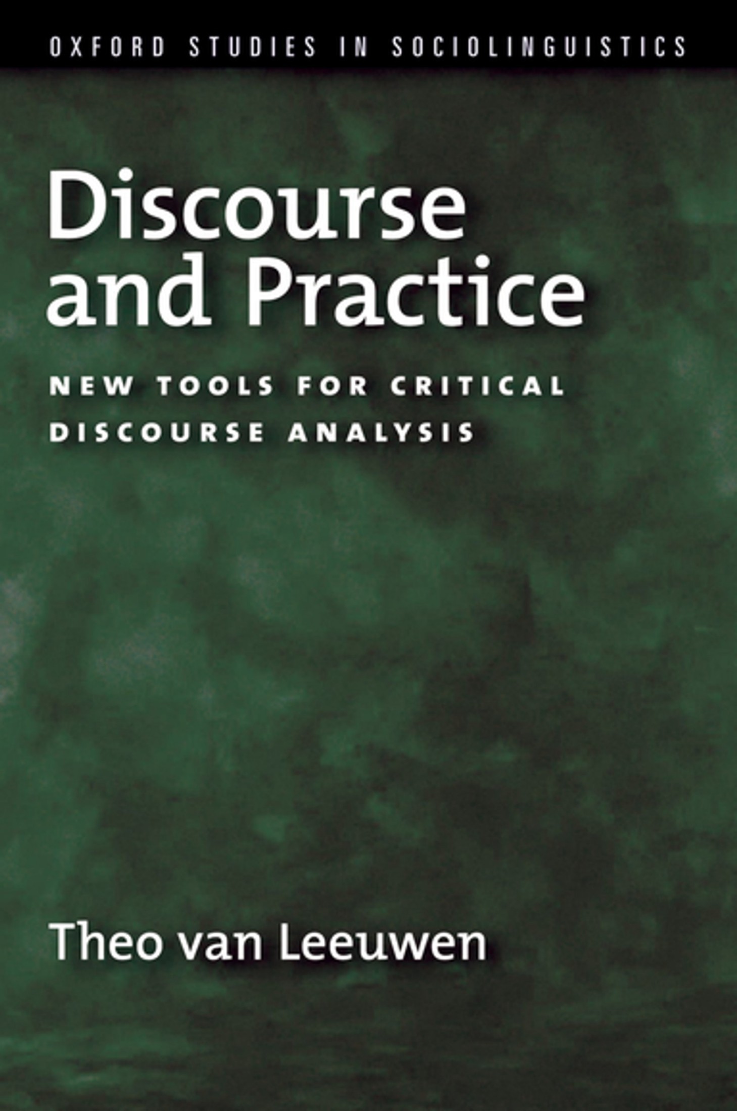 Discourse and Practice: New Tools for Critical Discourse Analysis