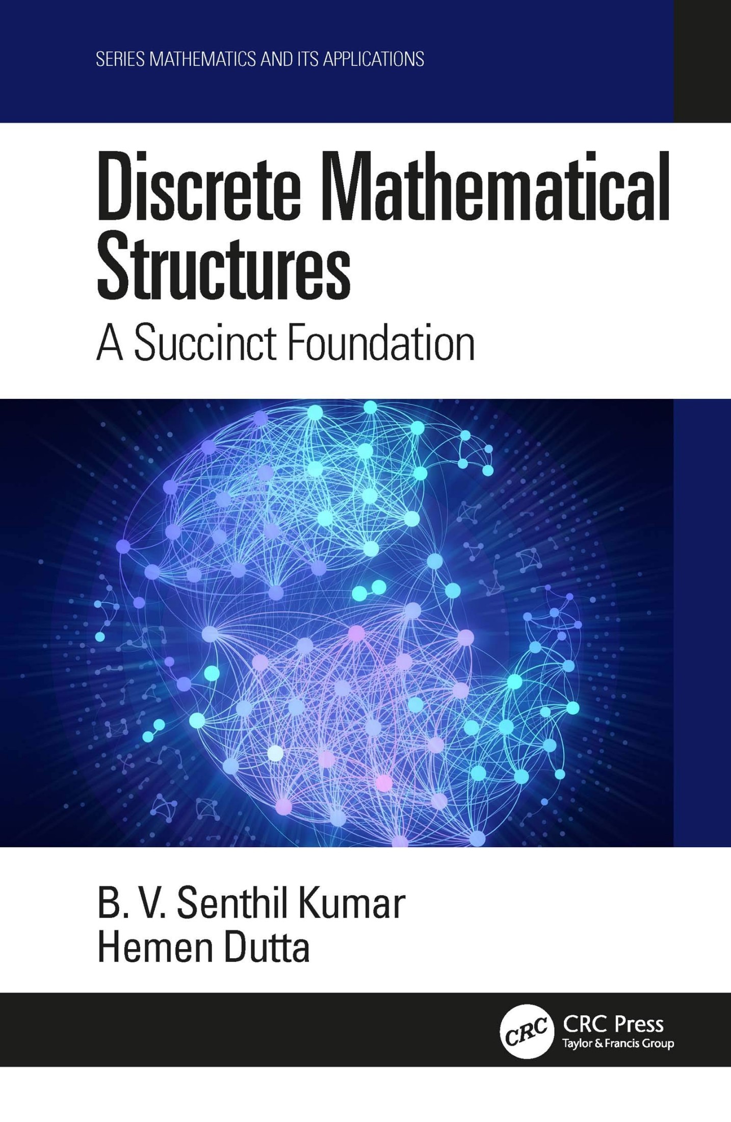 Discrete Mathematical Structures: A Succinct Foundation