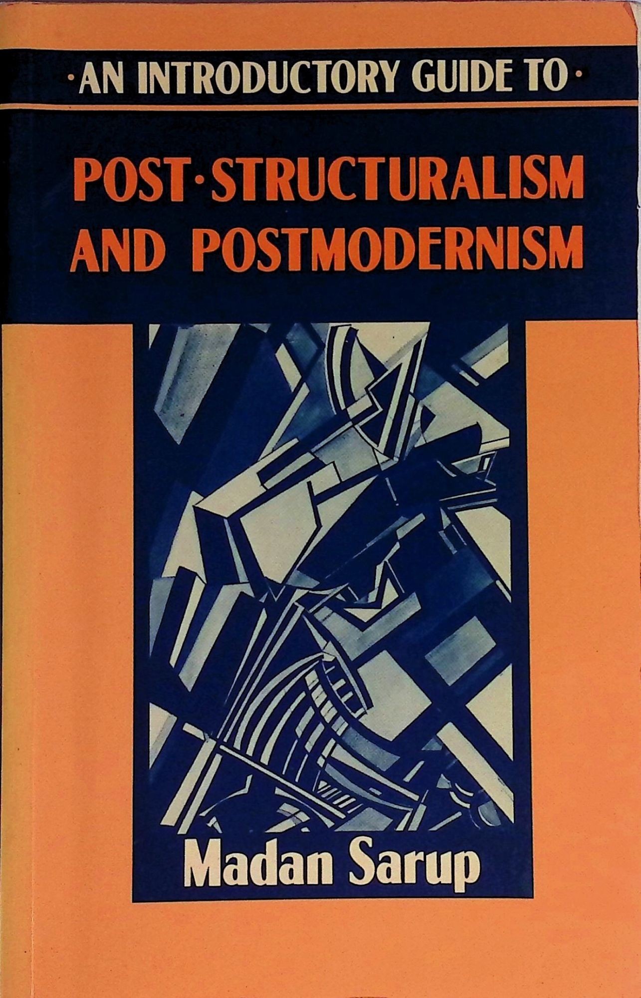 An Introductory Guide to Post-Structuralism and Postmodernism