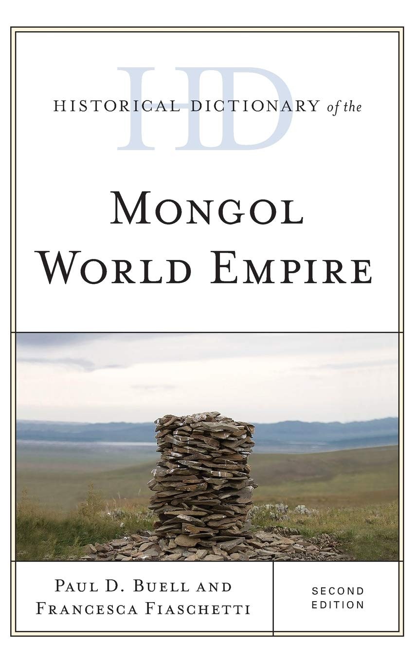 Historical Dictionary of the Mongol World Empire