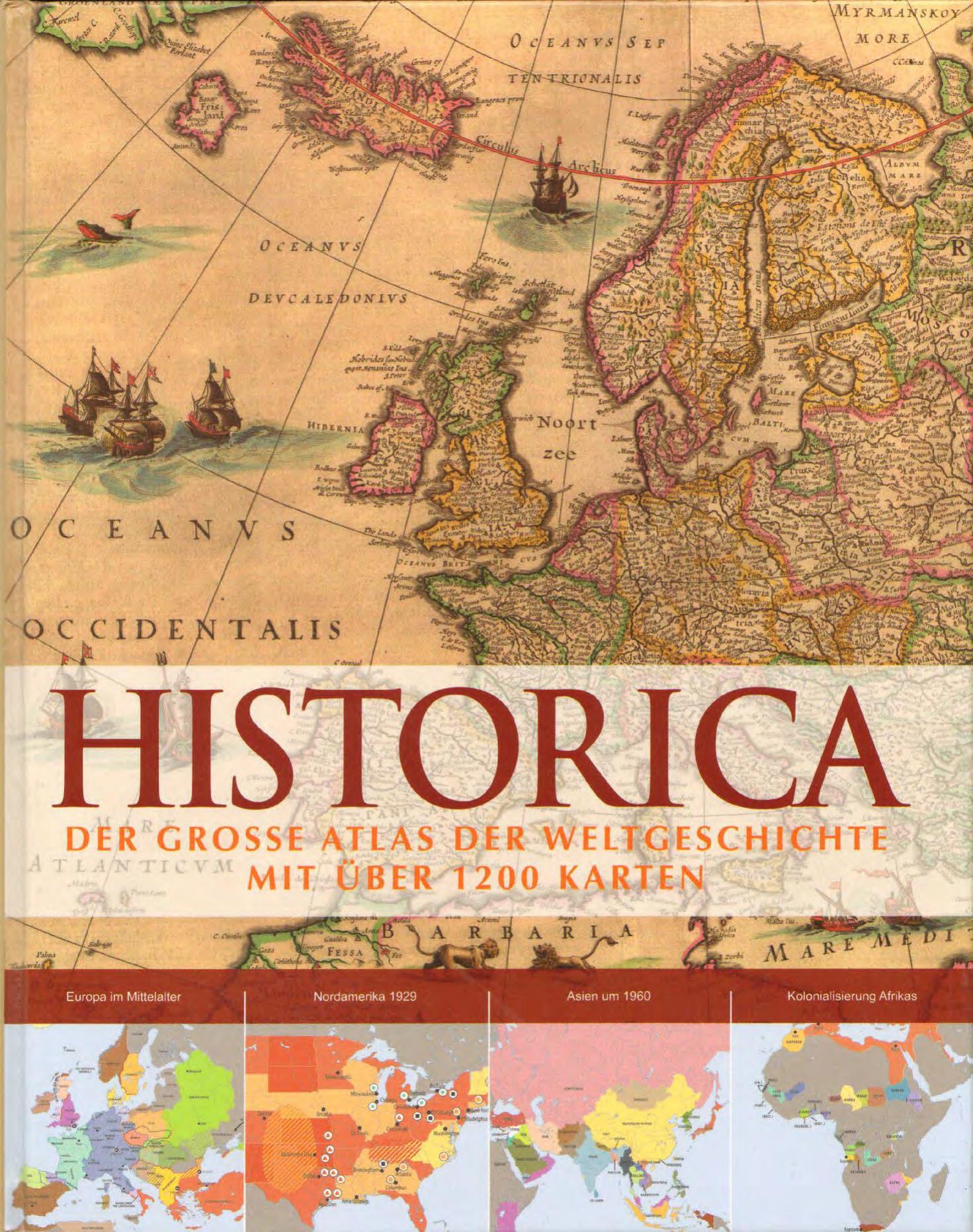 Historica: Der grosse Atlas der Weltgeschichte mit über 1200 Karten