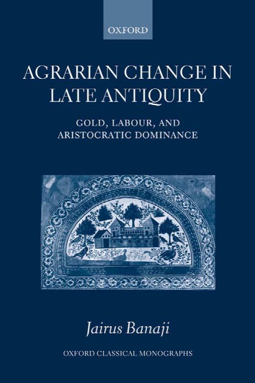 Agrarian Change in Late Antiquity: Gold, Labour, and Aristocratic Dominance