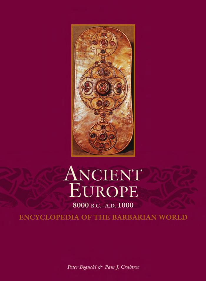 Ancient Europe: 8000 B.C. -- A.D. 1000 : Encyclopedia of the Barbarian World