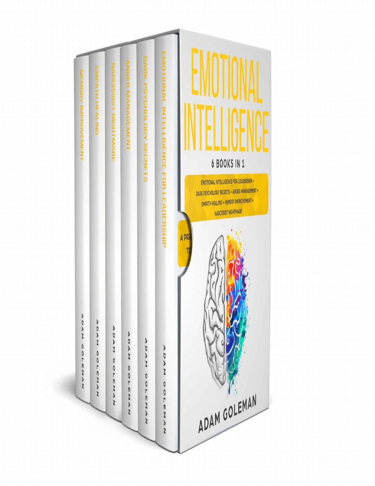 Emotional Intelligence: 6 Books in 1: Emotional intelligence for Leadership + Dark Psychology Secrets + Anger Management + Empath Healing + Memory Improvement + Narcissist Nightmare