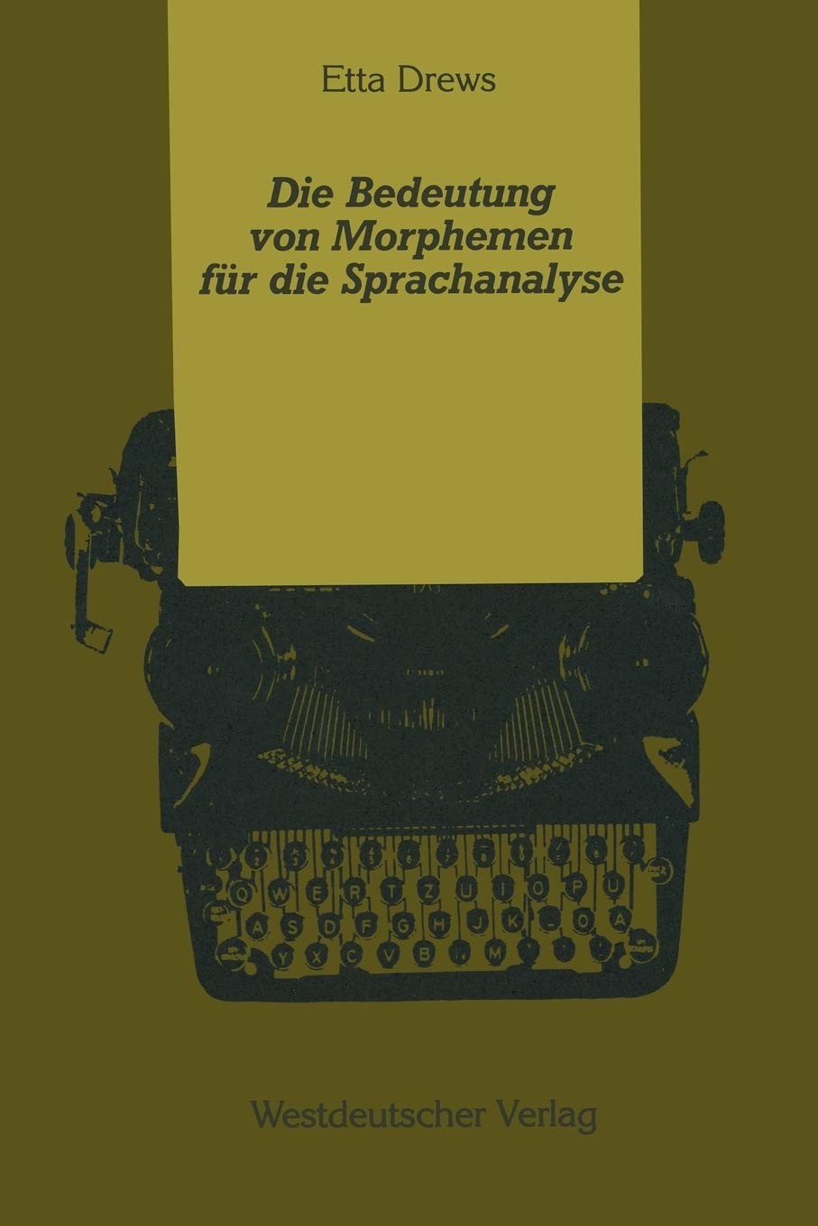 Die Bedeutung von Morphemen für die Sprachanalyse: Zur mentalen Verarbeitung lexikalischer und grammatischer Morpheme