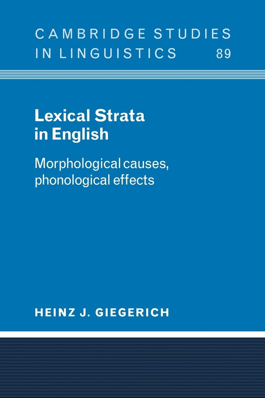 Lexical Strata in English: Morphological Causes, Phonological Effects