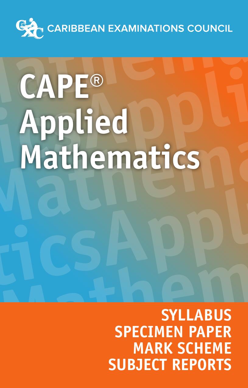CAPE® Applied Mathematics Syllabus, Specimen Papers, Mark Schemes and Subject Reports