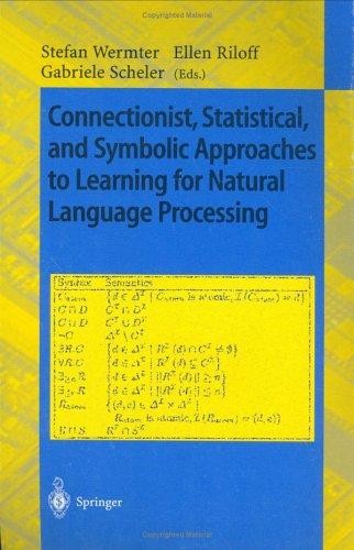 Connectionist, Statistical and Symbolic Approaches to Learning for Natural Language Processing