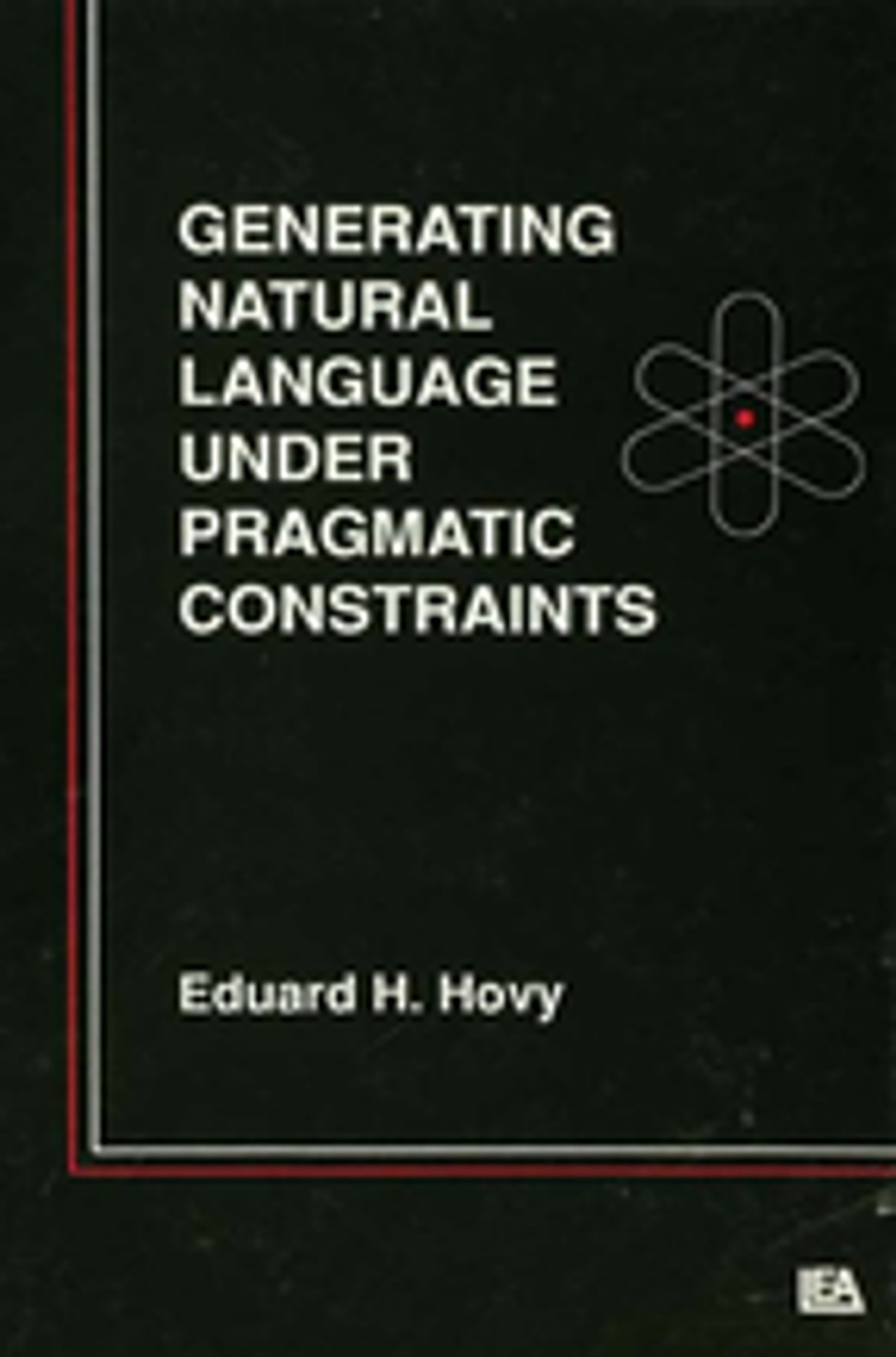 Generating Natural Language Under Pragmatic Constraints