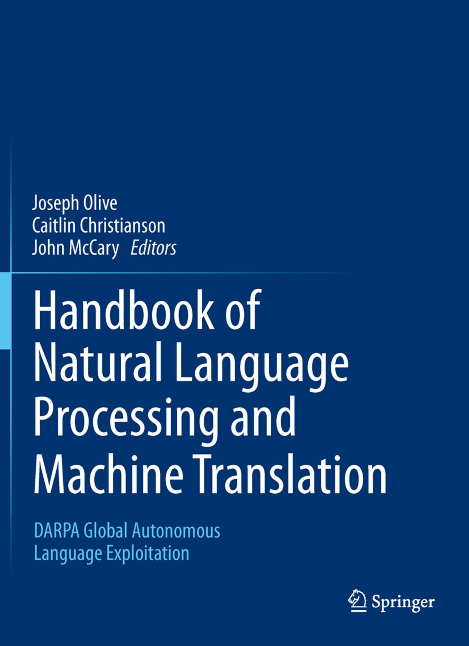 Handbook of Natural Language Processing and Machine Translation: DARPA Global Autonomous Language Exploitation