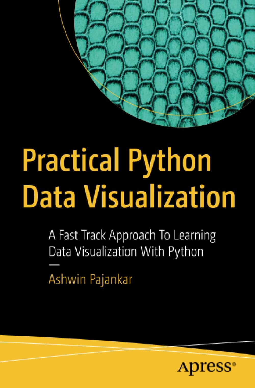 Practical Python Data Visualization: A Fast Track Approach to Learning Data Visualization with Python