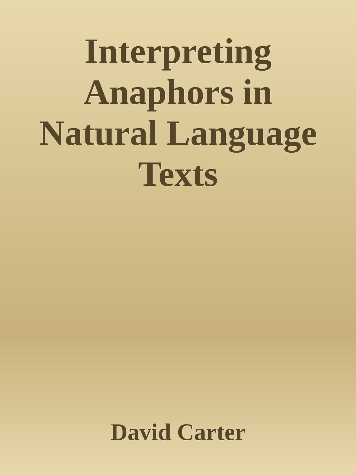 Interpreting Anaphors in Natural Language Texts
