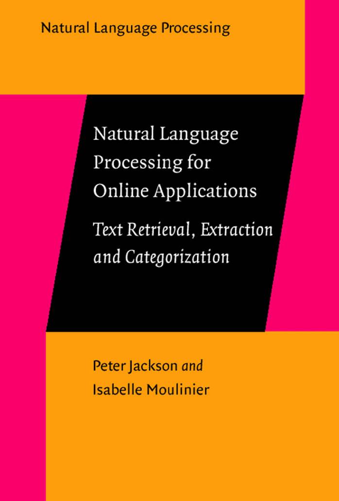 Natural Language Processing for Online Applications: Text Retrieval, Extraction, and Categorization