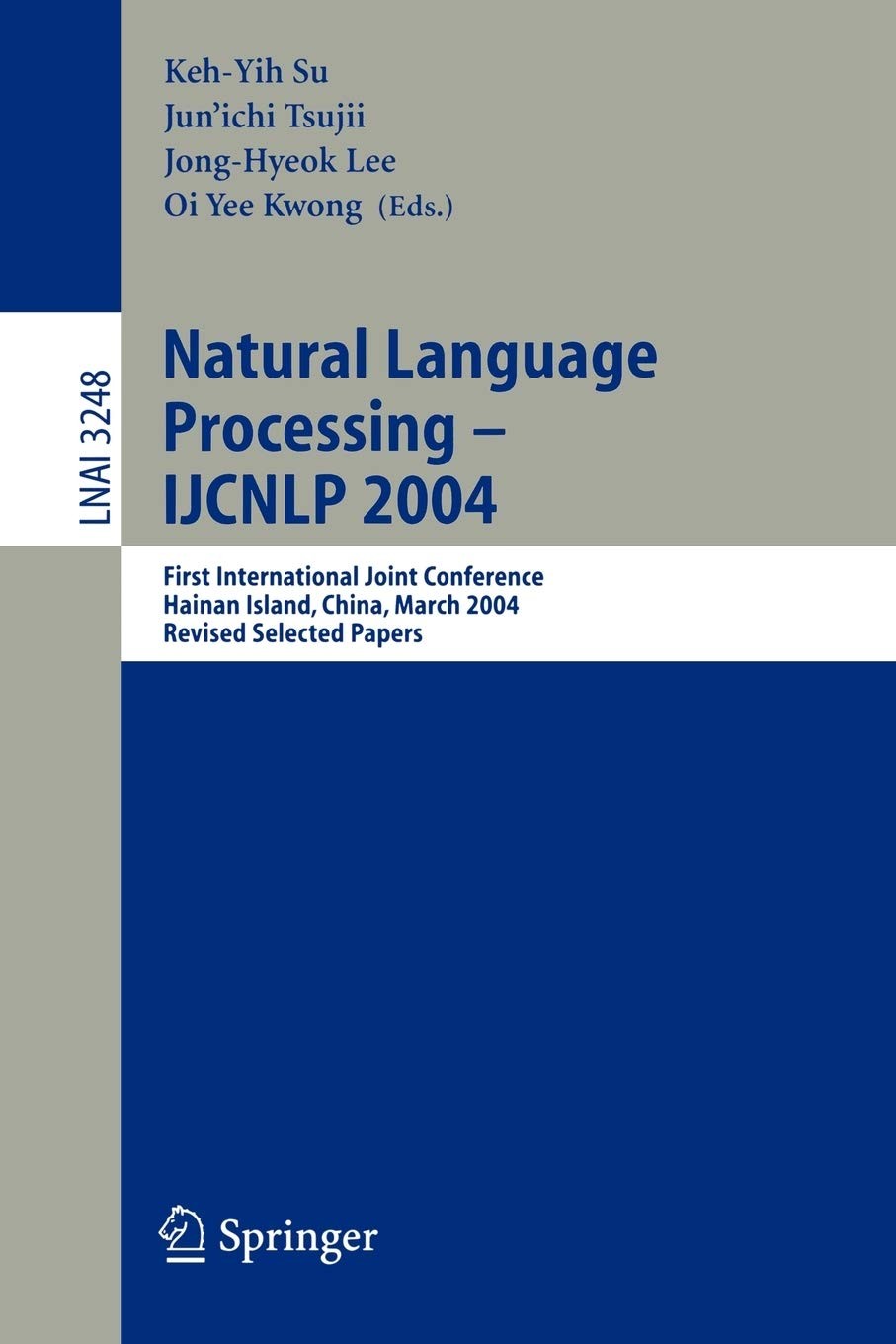 Natural Language Processing – IJCNLP 2004: First International Joint Conference, Hainan Island, China, March 22-24, 2004, Revised Selected Papers