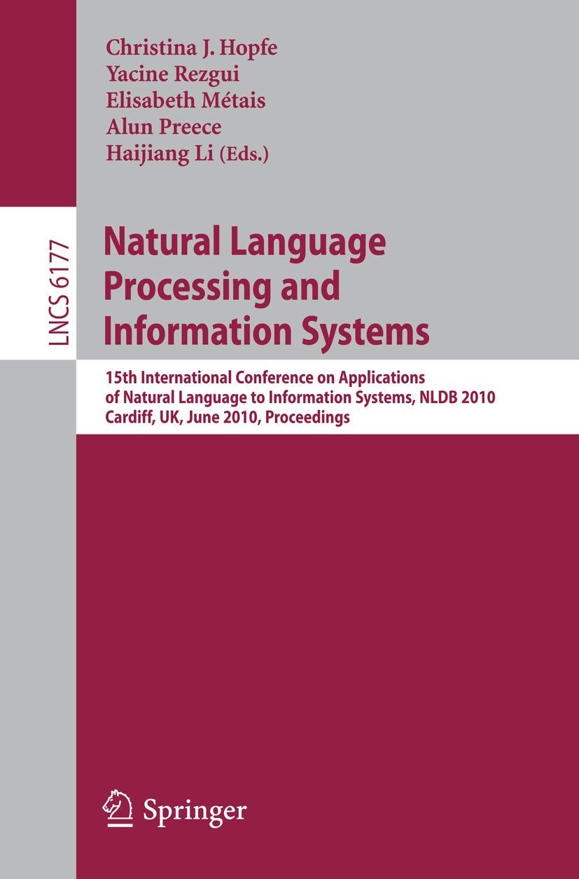 Natural Language Processing and Information Systems: 15th International Conference on Applications of Natural Language to Information Systems, NLDB 2010, Cardiff, UK, June 23-25, 2010, Proceedings