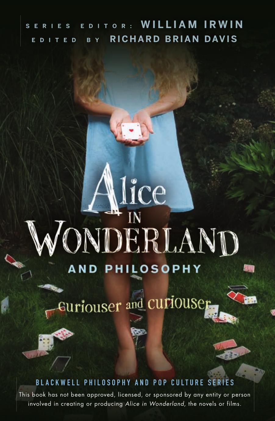 Alice in Wonderland and Philosophy: Curiouser and Curiouser