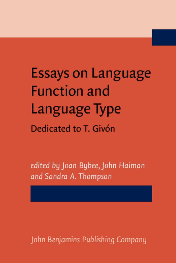 Essays on Language Function and Language Type: Dedicated to T. Givón