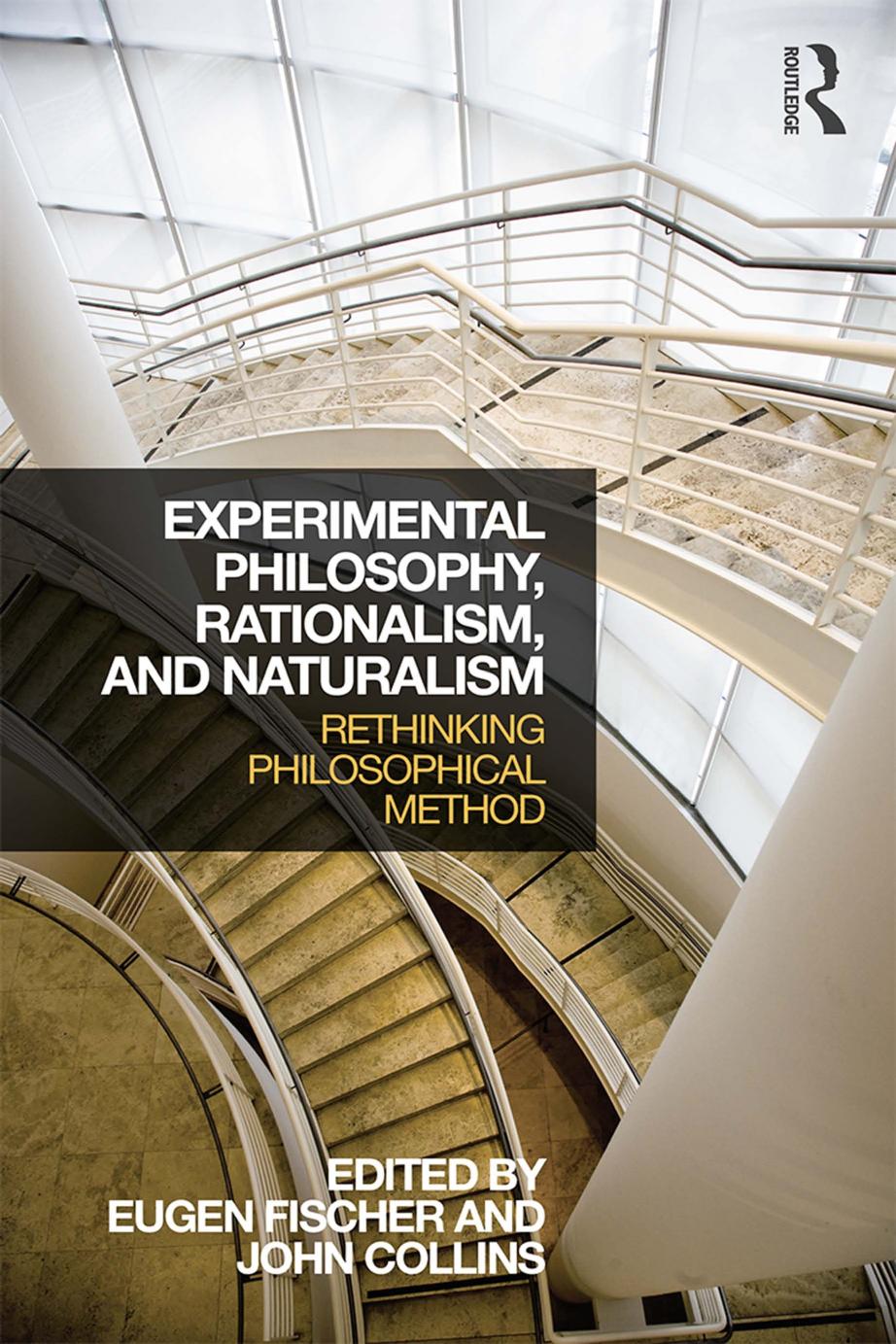 Experimental Philosophy, Rationalism, and Naturalism: Rethinking Philosophical Method