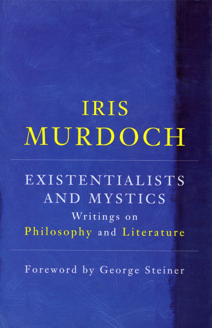 Existentialists and Mystics: Writings on Philosophy and Literature