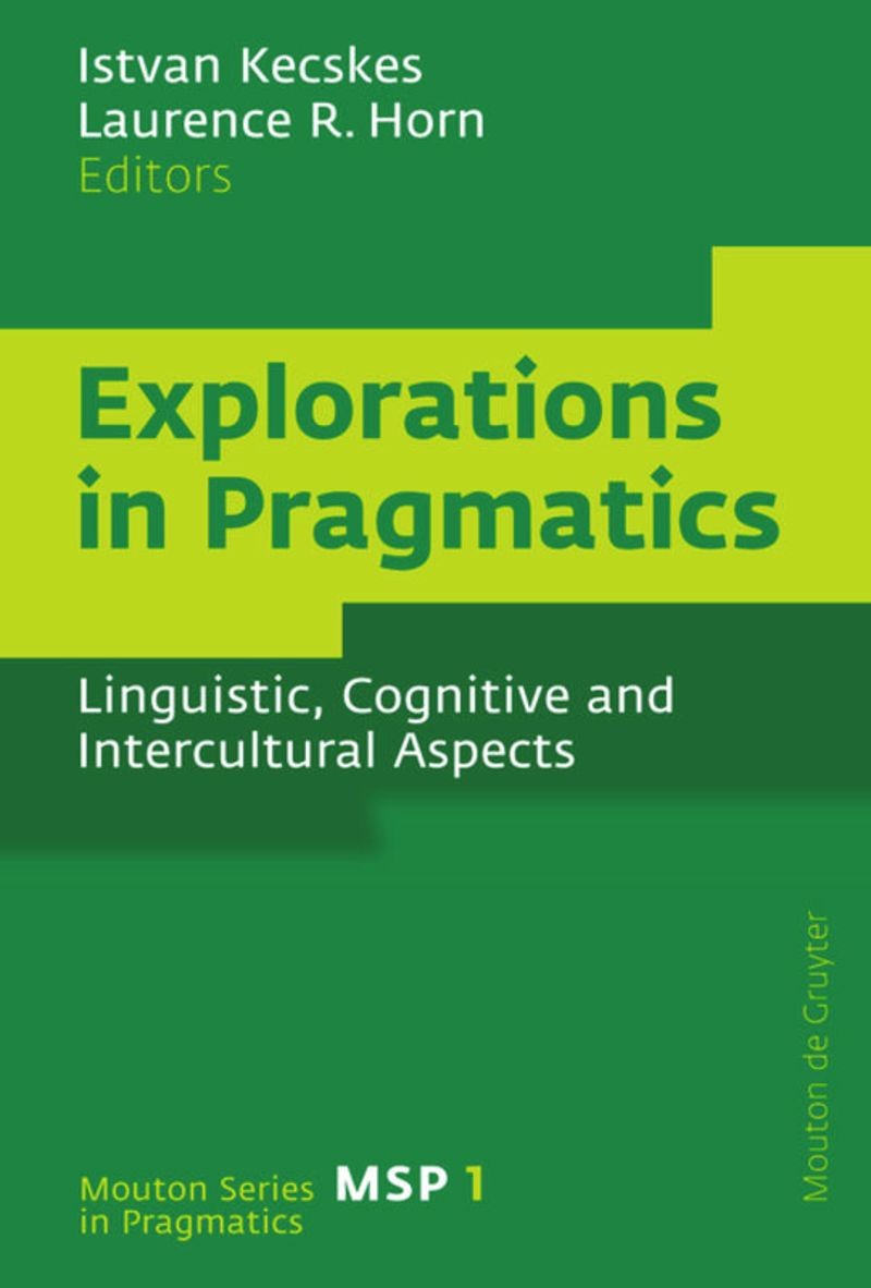 Explorations in Pragmatics: Linguistic, Cognitive, and Intercultural Aspects