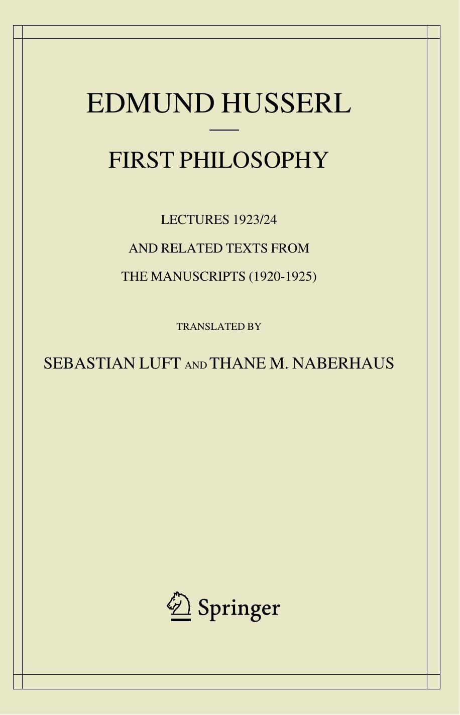 First Philosophy: Lectures 1923/24 and Related Texts From the Manuscripts (1920-1925)