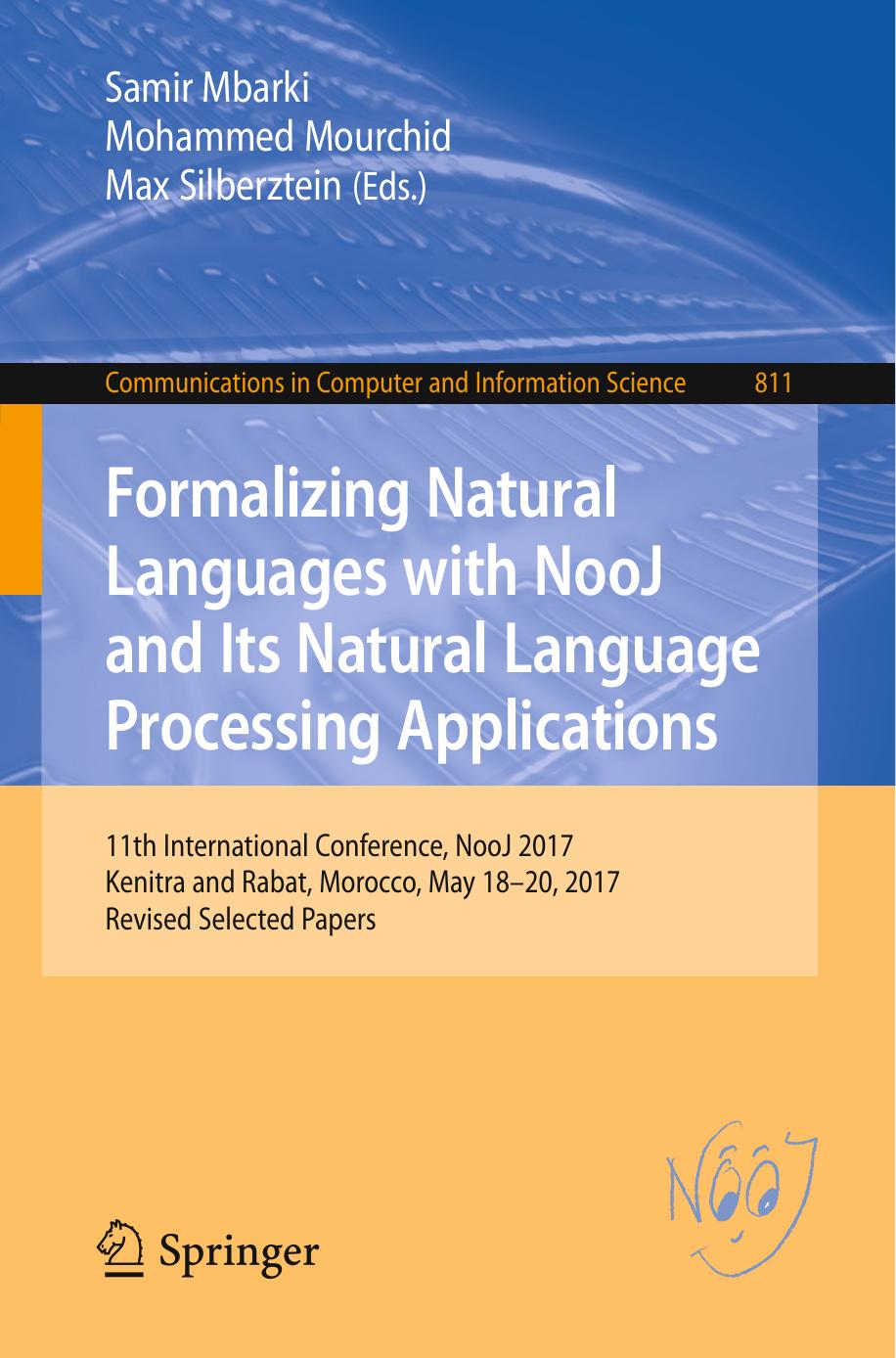 Formalizing Natural Languages with NooJ and Its Natural Language Processing Applications: 11th International Conference, NooJ 2017, Kenitra and Rabat, Morocco, May 18–20, 2017, Revised Selected Papers