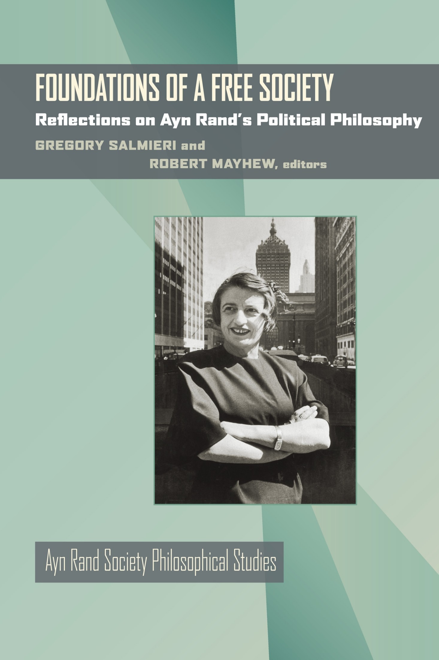 Foundations of a Free Society: Reflections on Ayn Rand's Political Philosophy
