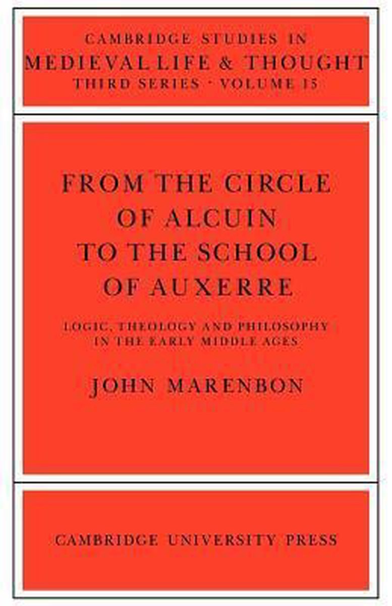 From the Circle of Alcuin to the School of Auxerre: Logic, Theology and Philosophy in the Early Middle Ages
