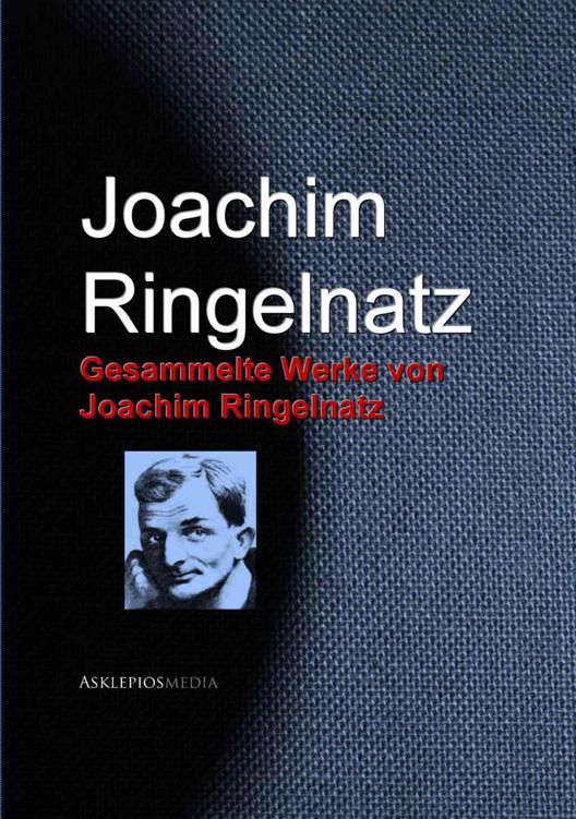 Gesammelte Werke von Joachim Ringelnatz