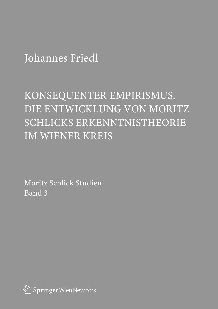 Konsequenter Empirismus: Die Entwicklung von Moritz Schlicks Erkenntnistheorie im Wiener Kreis