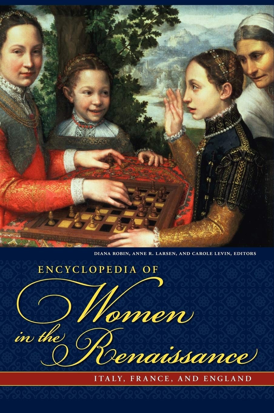 Encyclopedia of Women in the Renaissance: Italy, France, and England