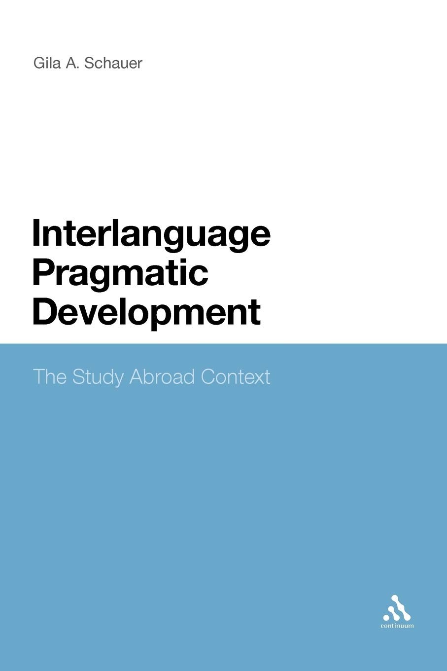 Interlanguage Pragmatic Development: The Study Abroad Context